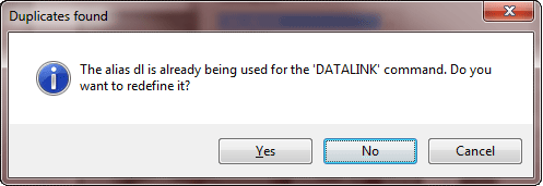 Duplicates found. The alias dl is already being used for the 'DATALINK' command. Do you want to redefine it?